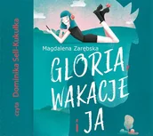 Audiobooki dla dzieci i młodzieży - gloria, wakacje i ja - miniaturka - grafika 1