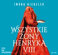 Audiobooki - biografie - Wszystkie żony Henryka VIII (plik audio) - miniaturka - grafika 1