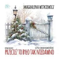 Audiobooki - literatura piękna - Przecież to było tak niedawno - miniaturka - grafika 1