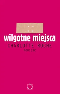 Wilgotne miejsca - Literatura erotyczna - miniaturka - grafika 1
