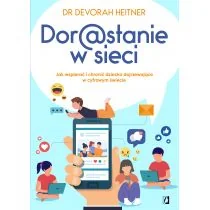 Dorastanie w sieci. Jak wspierać i chronić dziecko dojrzewające w cyfrowym świecie - Poradniki dla rodziców - miniaturka - grafika 1