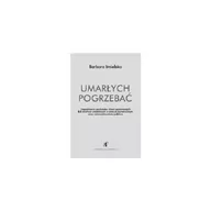 Książki medyczne - Umarłych pogrzebać - Barbara Imielska - miniaturka - grafika 1