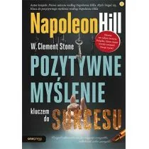 Pozytywne myślenie kluczem do sukcesu Hill Napoleon Stone W Clement - Psychologia - miniaturka - grafika 1