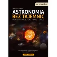 Fizyka i astronomia - SAMO SEDNO ASTRONOMIA BEZ TAJEMNIC - miniaturka - grafika 1