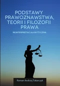 E-booki - podręczniki - Podstawy prawoznawstwa teorii i filozofii prawa Reinterpretacja krytyczna Roman A Tokarczyk PDF) - miniaturka - grafika 1