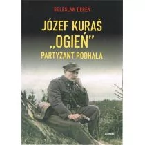 Józef Kurać 'Ogień' Partyzant Podhala - Biografie i autobiografie - miniaturka - grafika 1