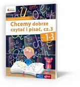 Podręczniki dla szkół podstawowych - CHCEMY DOBRZE CZYTAĆ I PISAĆ KL 1-3 CZ 3 - Opracowanie zbiorowe - miniaturka - grafika 1