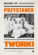 Felietony i reportaże - Przystanek Tworki. Historia pewnego szpitala - miniaturka - grafika 1