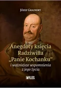 Biografie i autobiografie - Anegdoty księcia Radziwiłła. 'Panie Kochanku'... - miniaturka - grafika 1