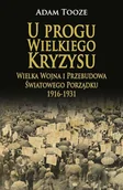 E-booki - historia - U progu Wielkiego Kryzysu. Wielka Wojna i Przebudowa Światowego Porządku 1916-1931 - miniaturka - grafika 1