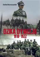 Historia Polski - Mireki Dzika dywizja. Wspomnienia 1918-1922 Stefan Brzeszczyński - miniaturka - grafika 1