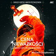 Audiobooki - biografie - Cena nieważkości. Kulisy lotu Polaka w kosmos - miniaturka - grafika 1