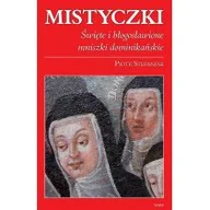Książki religijne obcojęzyczne - Mistyczki. Święte i błogosławione mniszki dominikańskie - Piotr Stefaniak - miniaturka - grafika 1