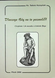 Dlaczego Bóg na to pozwolił Cierpienie i zło moralne a istnienie Boga - Religia i religioznawstwo - miniaturka - grafika 1