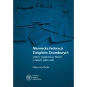 Historia świata - Niemiecka Federacja Związków Zawodowych wobec wydarzeń w Polsce w latach 1980-1983 Małgorzata Świder - miniaturka - grafika 1