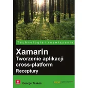 Książki o programowaniu - Helion Xamarin Tworzenie aplikacji cross-platform Receptury George Taskos - miniaturka - grafika 1