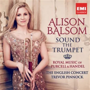 Sound The Trumpet Royalmusic Of Purcell And Handel Alison Balsom - Muzyka klasyczna - miniaturka - grafika 1