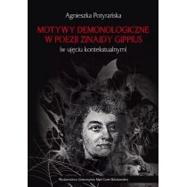 UMCS Wydawnictwo Uniwersytetu Marii Curie-Skłodows Motywy demonologiczne w poezji Zinaidy Gippius (w ujęciu kontekstualnym) Agnieszka Potyrańska - Filologia i językoznawstwo - miniaturka - grafika 1