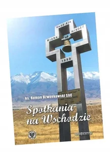 IPN Spotkania na Wschodzie - ks. Roman Dzwonkowski SAC - Pamiętniki, dzienniki, listy - miniaturka - grafika 2