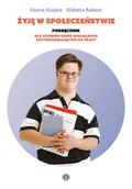 Książki medyczne - Żyję w społeczeństwie. Podręcznik dla uczniów szkół specjalnych przysposabiających do pracy - miniaturka - grafika 1