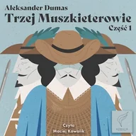 Audiobooki - lektury - Trzej Muszkieterowie część 1 Aleksander Dumas - miniaturka - grafika 1