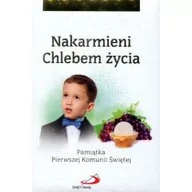 Religia i religioznawstwo - Edycja Świętego Pawła ks. Bogusław Zeman SSP, Małgorzata Wilk Nakarmieni Chlebem życia. Pamiątka Pierwszej Komunii Świętej (dla chłopca) - miniaturka - grafika 1