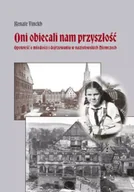 Proza - Oni obiecali nam przyszłość. Opowieść o młodości i dojrzewaniu w nazistowskich Niemczech - Renate Finckh - miniaturka - grafika 1