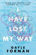 Obcojęzyczne książki dla dzieci i młodzieży - Gayle Forman I Have Lost My Way - miniaturka - grafika 1