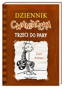 NASZA KSIĘGARNIA Dziennik cwaniaczka. Trzeci do pary - Jeff Kinney, Jeff Kinney, Joanna Wajs - Baśnie, bajki, legendy - miniaturka - grafika 2