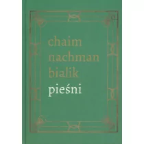 Bialik Chaim Nachman Pieśni - Powieści i opowiadania Bialik Chaim Nachman Pieśni - Powieści i opowiadania - miniaturka - grafika 1