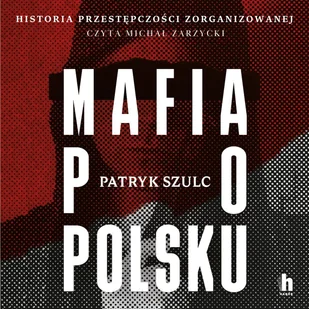 Mafia po polsku - Audiobooki - literatura faktu - miniaturka - grafika 1