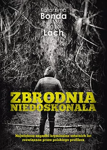 Muza Zbrodnia niedoskonała - Katarzyna Bonda, Bogdan Lach - Felietony i reportaże - miniaturka - grafika 1