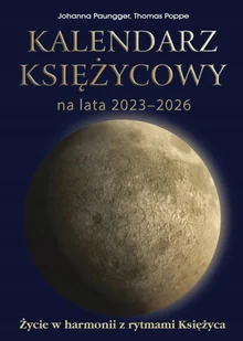 Kalendarz księżycowy na lata 2023-2026: Życie w harmonii z rytmami księżyca - Pozostałe książki - miniaturka - grafika 1