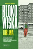 Felietony i reportaże - Blokowiska Lublina. Blokowiska - Małgorzata Domagała - książka - miniaturka - grafika 1