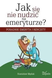 Jak się nie nudzić na emeryturze? - Rozwój osobisty - miniaturka - grafika 1