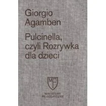 Kronos Pulcinella, czyli Rozrywka dla dzieci w czterech odsłonach Giorgio Agamben - Filozofia i socjologia - miniaturka - grafika 1