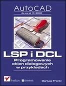 CAD/CAM - AutoCAD. LSP i DCL. Programowanie okien dialogowych w przykładach - miniaturka - grafika 1