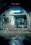 Technika - Podziemne roboty fortyfikacyjne w gruntach ciężkich. Reprint - miniaturka - grafika 1