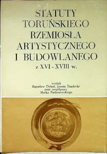 Statuty toruńskiego rzemiosła artystycznego i budowlanego z XVI - XVIII w - Książki o kulturze i sztuce - miniaturka - grafika 1