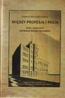 Biografie i autobiografie - Elżbieta Błotnicka-mazur Między profesją i pasją - miniaturka - grafika 1