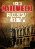 Kryminały - Makowiecki Andrzej Pięćdziesi$249t melonów - miniaturka - grafika 1