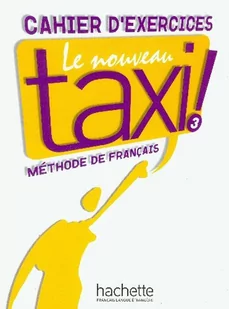 R. Menand Le Nouveau Taxi 3 ćwiczenia HACHETTE - Książki do nauki języka francuskiego - miniaturka - grafika 1