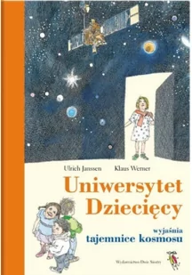 Uniwersytet Dziecięcy wyjaśnia tajemnice kosmosu - Baśnie, bajki, legendy - miniaturka - grafika 2