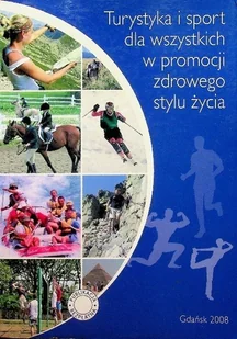 Turystyka i sport dla wszystkich w promocji zdrowego stylu życia - Poradniki hobbystyczne - miniaturka - grafika 1