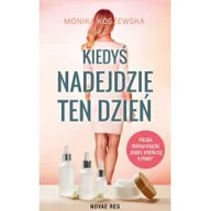 Opowiadania - Kiedyś Nadejdzie Ten Dzień Monika Koszewska - miniaturka - grafika 1