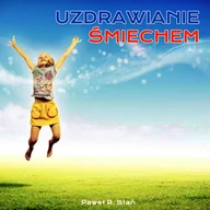 Audiobooki - biznes i ekonomia - Uzdrawianie Śmiechem Ciało Paweł R Stań MP3) - miniaturka - grafika 1