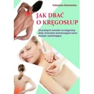 Zdrowie - poradniki - Astrum Jak dbać o kręgosłup aby był silny i zdrowy - Katarzyna Sosnowska - miniaturka - grafika 1