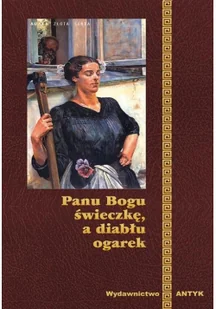 Panu Bogu świeczkę a diabłu ogarek - Aforyzmy i sentencje - miniaturka - grafika 2