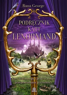 Podręcznik kart Lenormand. Kurs dokładnego i praktycznego przepowiadania przyszłości - E-booki - poradniki - miniaturka - grafika 1
