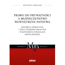 Prawo Do Prywatności A Bezpieczeństwo Wewnętrzne Państwa Kontrola Operacyjna I Dane Telekomunikacyjne W Kontekście Inwigilacji Społeczeństwa Krzysztof Chmielarz